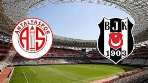 antalyaspor beşiktaş maçı